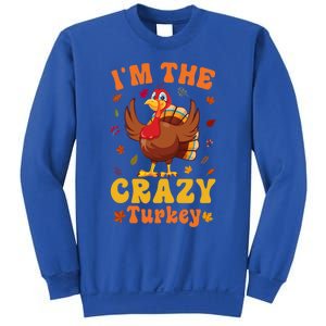 Im The Crazy Turkey Group Matching Thanksgiving Gift Sweatshirt