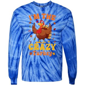 Im The Crazy Turkey Group Matching Thanksgiving Gift Tie-Dye Long Sleeve Shirt