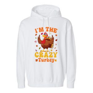 Im The Crazy Turkey Group Matching Thanksgiving Gift Garment-Dyed Fleece Hoodie