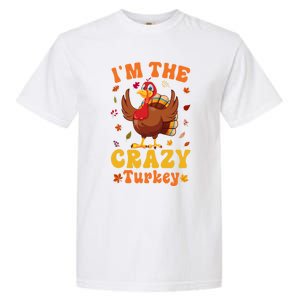 Im The Crazy Turkey Group Matching Thanksgiving Gift Garment-Dyed Heavyweight T-Shirt