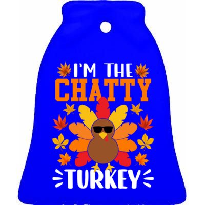 Im The Chatty Turkey Gift Funny Turkey Thanksgiving Gift Ceramic Bell Ornament