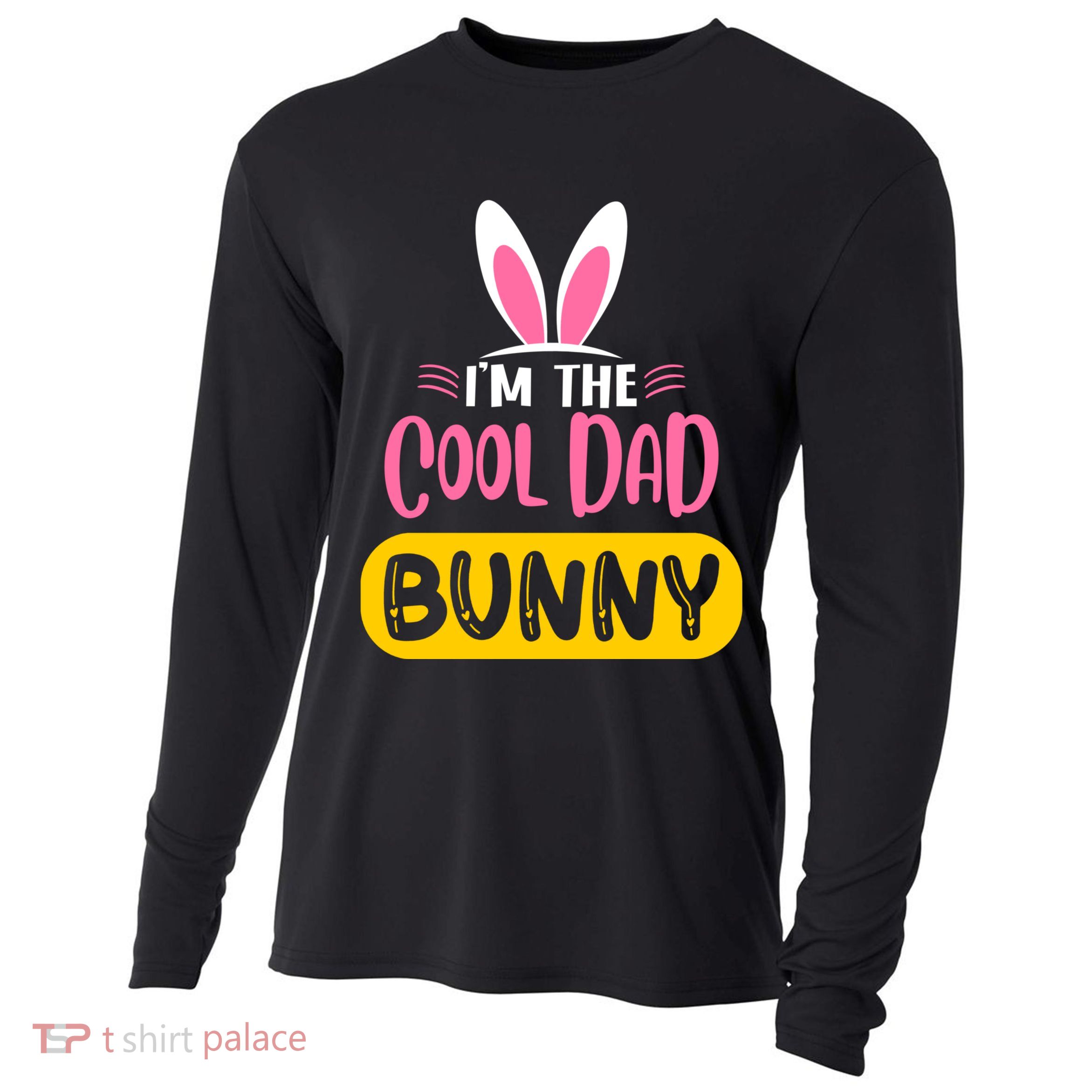 I'm The Cool Dad Bunny Rabbit Ears Egg Funny Easter Day Cute Gift Cooling Performance Long Sleeve Crew