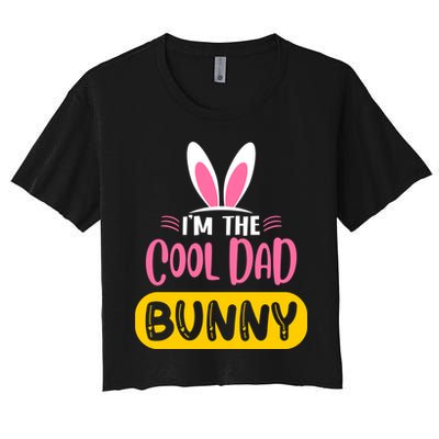 I'm The Cool Dad Bunny Rabbit Ears Egg Funny Easter Day Cute Gift Crop Top