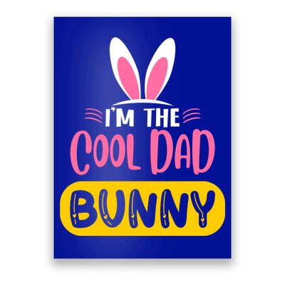 I'm The Cool Dad Bunny Rabbit Ears Egg Funny Easter Day Cute Gift Poster