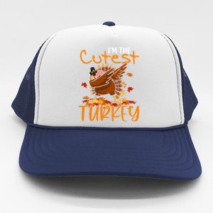 Im The Cutest Turkey Funny Thanksgiving Dabbing Turkey Gift Trucker Hat