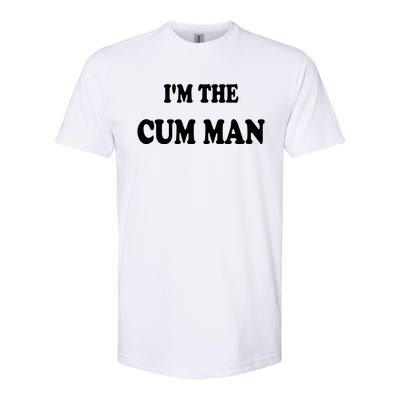 Im The Cum Man Quotes Funny Sayings Softstyle® CVC T-Shirt