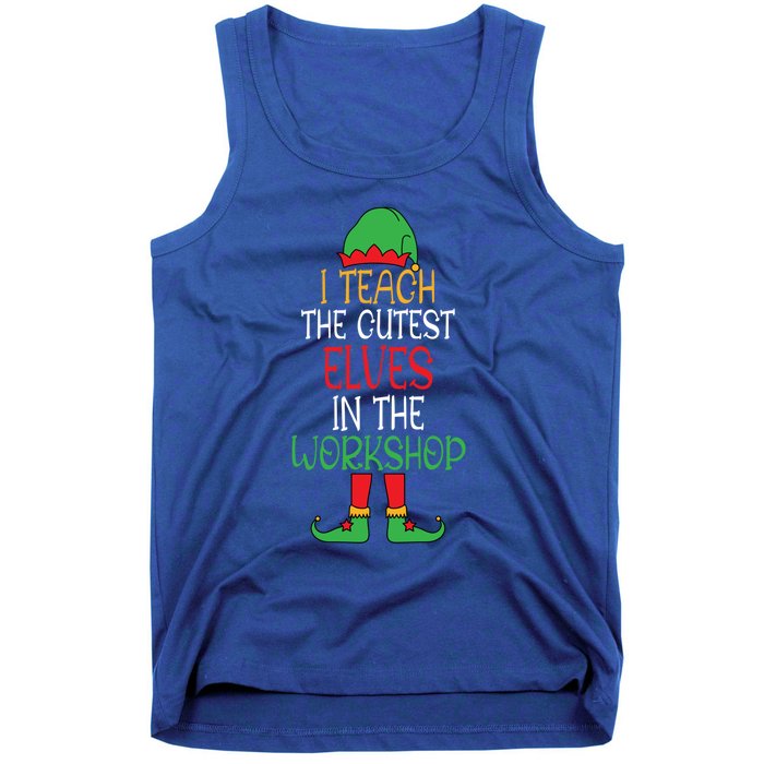 I Teach Cutest In The Workshop Teacher Christmas Top Gift Tank Top