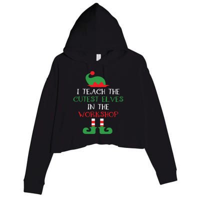 I Teach Cutest In The Workshop Teacher Christmas Top Great Gift Crop Fleece Hoodie