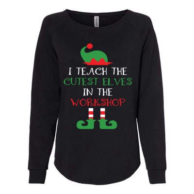 I Teach Cutest In The Workshop Teacher Christmas Top Great Gift Womens California Wash Sweatshirt