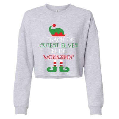 I Teach Cutest In The Workshop Teacher Christmas Top Great Gift Cropped Pullover Crew