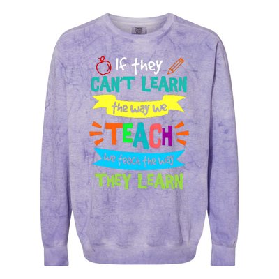 If They CanT Learn The Way We Teach Colorblast Crewneck Sweatshirt