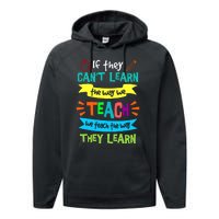 If They CanT Learn The Way We Teach Performance Fleece Hoodie