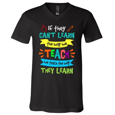 If They CanT Learn The Way We Teach V-Neck T-Shirt