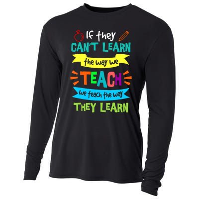 If They CanT Learn The Way We Teach Cooling Performance Long Sleeve Crew