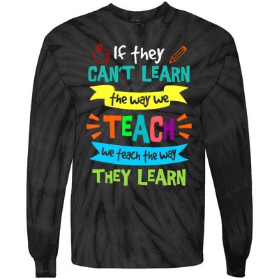 If They CanT Learn The Way We Teach Tie-Dye Long Sleeve Shirt