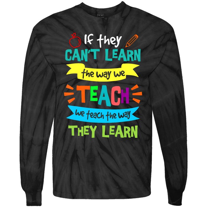 If They CanT Learn The Way We Teach Tie-Dye Long Sleeve Shirt