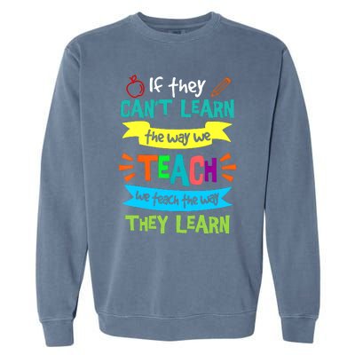 If They CanT Learn The Way We Teach Garment-Dyed Sweatshirt