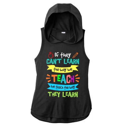 If They Cant Learn The Way We Teach We Teach The Way We Learn Ladies PosiCharge Tri-Blend Wicking Draft Hoodie Tank