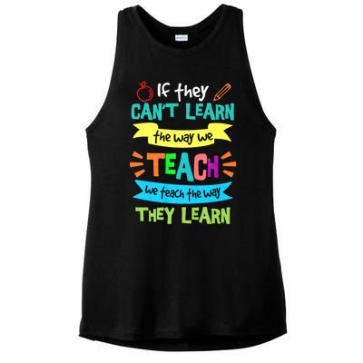 If They Cant Learn The Way We Teach We Teach The Way We Learn Ladies PosiCharge Tri-Blend Wicking Tank