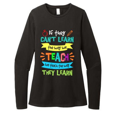 If They Cant Learn The Way We Teach We Teach The Way We Learn Womens CVC Long Sleeve Shirt