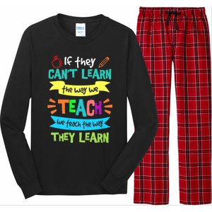 If They Cant Learn The Way We Teach We Teach The Way We Learn Long Sleeve Pajama Set