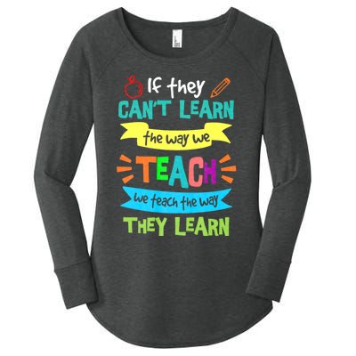 If They Cant Learn The Way We Teach We Teach The Way We Learn Women's Perfect Tri Tunic Long Sleeve Shirt