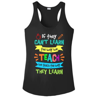 If They Cant Learn The Way We Teach We Teach The Way We Learn Ladies PosiCharge Competitor Racerback Tank