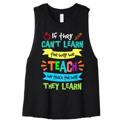 If They Cant Learn The Way We Teach We Teach The Way We Learn Women's Racerback Cropped Tank