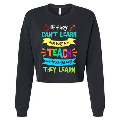 If They Cant Learn The Way We Teach We Teach The Way We Learn Cropped Pullover Crew