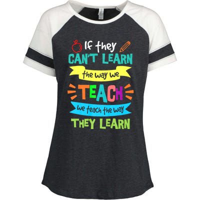 If They Cant Learn The Way We Teach We Teach The Way We Learn Enza Ladies Jersey Colorblock Tee