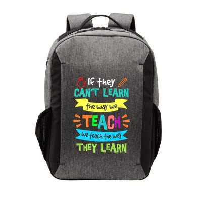 If They Cant Learn The Way We Teach We Teach The Way We Learn Vector Backpack