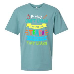 If They Cant Learn The Way We Teach We Teach The Way We Learn Sueded Cloud Jersey T-Shirt