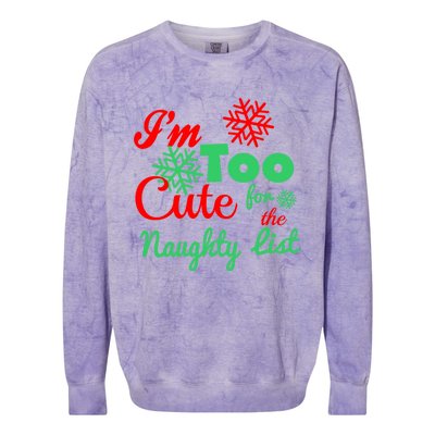 Im Too Cute For The Naughty List Santa Christmas Gift Colorblast Crewneck Sweatshirt