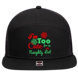 Im Too Cute For The Naughty List Santa Christmas Gift 7 Panel Mesh Trucker Snapback Hat