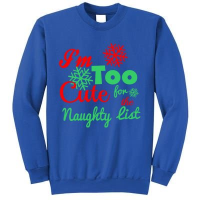 Im Too Cute For The Naughty List Santa Christmas Gift Sweatshirt