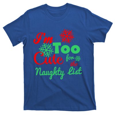 Im Too Cute For The Naughty List Santa Christmas Gift T-Shirt