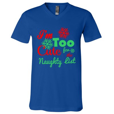 Im Too Cute For The Naughty List Santa Christmas Gift V-Neck T-Shirt