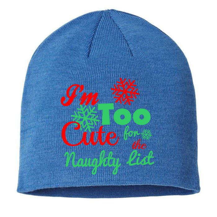 Im Too Cute For The Naughty List Santa Christmas Gift Sustainable Beanie