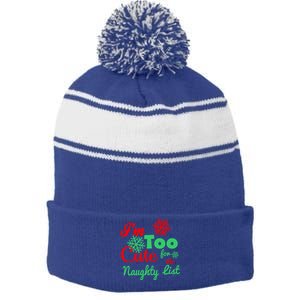 Im Too Cute For The Naughty List Santa Christmas Gift Stripe Pom Pom Beanie