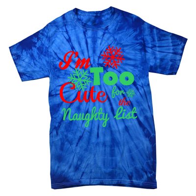 Im Too Cute For The Naughty List Santa Christmas Gift Tie-Dye T-Shirt