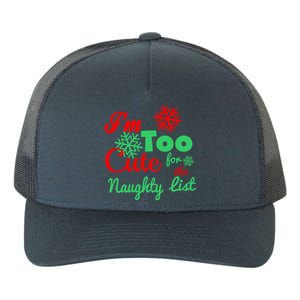 Im Too Cute For The Naughty List Santa Christmas Gift Yupoong Adult 5-Panel Trucker Hat