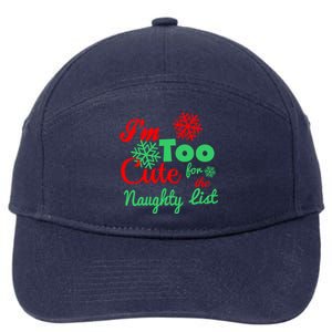 Im Too Cute For The Naughty List Santa Christmas Gift 7-Panel Snapback Hat