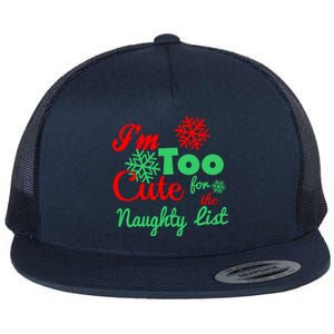 Im Too Cute For The Naughty List Santa Christmas Gift Flat Bill Trucker Hat