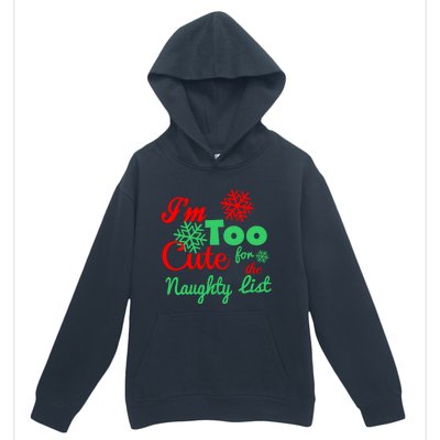 Im Too Cute For The Naughty List Santa Christmas Gift Urban Pullover Hoodie