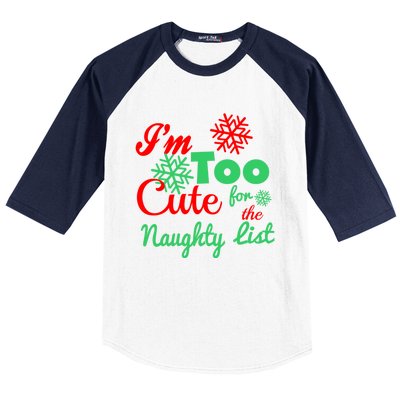 Im Too Cute For The Naughty List Santa Christmas Gift Baseball Sleeve Shirt