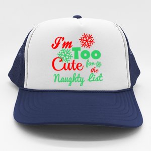 Im Too Cute For The Naughty List Santa Christmas Gift Trucker Hat