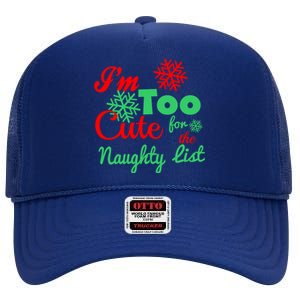 Im Too Cute For The Naughty List Santa Christmas Gift High Crown Mesh Back Trucker Hat