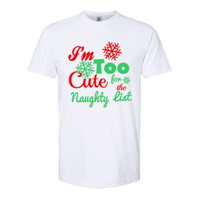 Im Too Cute For The Naughty List Santa Christmas Gift Softstyle® CVC T-Shirt