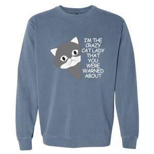 IM The Crazy Cat Lady That You Were Warned About Kamala 47 Cool Gift Garment-Dyed Sweatshirt