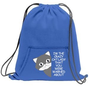 IM The Crazy Cat Lady That You Were Warned About Kamala 47 Cool Gift Sweatshirt Cinch Pack Bag